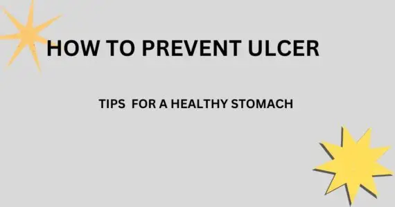  "How to Prevent Ulcer; Tips for a healthy stomach